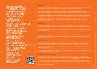 SOBRE NÓS
independência            A marca global da SGS está estabelecida desde 1878 como símbolo e referência na prestação de serviços de excelência,

tranquilidade            sempre associada a valores como a Independência, a Integridade, a Confidencialidade e a Inovação.
                         O nosso fundador foi um jovem lituano que se apercebeu que os traders de cereais a granel necessitavam de um

compromisso              representante que defendesse os seus direitos, inspecionando e verificando a quantidade e qualidade do cereal nos
                         portos. Começou a inspecionar os navios que chegavam a Rouen, em sociedade com um amigo, recebendo uma
credibilidade            comissão do exportador com base no valor do envio. O serviço reduziu as perdas dos exportadores e aumentou
                         significativamente os respetivos lucros. A notícia sobre o valor do serviço espalhou-se e o negócio cresceu rapidamente.
segurança                Ao longo do tempo, o mesmo espírito inventivo e empreendedor fez desenvolver a dimensão da companhia para a líder

fiabilidade
                         mundial que é hoje, sempre centrada nas atividades nucleares da Inspeção, Verificação, Análise e Certificação.
                         Presente em cerca de 140 países, a SGS opera em mais de 1.350 escritórios e laboratórios e conta com 70.000

soluções                 colaboradores em todo o mundo.


responsabilidade         A NOSSA VISÃO
                         Pretendemos ser a organização de serviços mais competitiva e mais produtiva do Mundo. As nossas principais
pessoas                  competências em Inspeção, Verificação, Análise e Certificação são continuamente melhoradas no sentido da excelência.

conhecimento             Estas competências são a essência do que somos. A escolha dos nossos mercados será unicamente determinada em
                         função da nossa capacidade de sermos mais competitivos e de fornecermos um serviço diferenciado aos nossos clientes

imparcialidade           nacionais e internacionais.


engenharia               A NOSSA MISSÃO


qualificação
                         Assegurar a qualidade dos produtos e serviços aos nossos clientes e consumidores em todo o mundo, através de
                         atividades profissionais e independentes de verificação, análise e certificação, criando valor para os acionistas, clientes,

reputação                colaboradores e a sociedade.


avaliação                A NOSSA integridade
                         O Código de Integridade da SGS é aprovado pelo Board of Directors e pelo Operations Council do Grupo. Aplica-se a todos
outsourcing              os colaboradores, executivos e diretores da SGS e suas empresas afiliadas. Todos os aspetos do Código, que não são

valor acrescentado
                         especificamente relacionados com os colaboradores da SGS, também devem de ser respeitados pelos representantes,
                         consultores, freelancers, parceiros em joint-venture, agentes, subcontratados e qualquer pessoa que esteja a agir em nome

rentabilidade            de, ou a representar, a SGS.
                         O Código define os princípios fundamentais de integridade profissional e é uma expressão dos valores partilhados em toda

ambiente                 a SGS, nos nossos negócios e afiliadas. As suas orientações apoiam qualquer pessoa que atue em nome da SGS a tomar as
                         decisões corretas no desempenho do seu trabalho.
Eficiência               GESTÃO DA CONTINUIDADE DO NEGÓCIO
confiança                A Segurança e Continuidade do Negócio é uma preocupação transversal a todo o Grupo SGS. Em Portugal, está
rigor                    implementado um Plano de Continuidade do Negócio que define um conjunto de normas/procedimentos para atuação em
                         caso de emergência/crise, de forma a minimizar o impacto nos processos/negócio da SGS e dos seus clientes.
evolução                 A Administração do Grupo SGS Portugal expressa o seu total compromisso com os requisitos estabelecidos no Plano

INOVAção                 de Continuidade do Negócio, garantindo a disponibilização dos meios humanos e níveis de autoridade, meios materiais e
                         implementação das estratégias de continuidade para adequada e devida resposta às situações de crise, de acordo com a
             VÍDEO SGS
                         avaliação de risco e impacto efetuada.
 