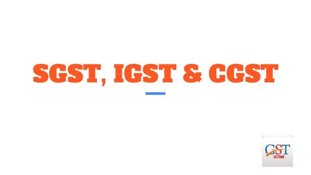 brief-meaning-of-sgst-igst-and-cgst