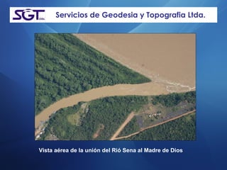 Servicios de Geodesia y Topografia Ltda. Vista aérea de la unión del Rió Sena al Madre de Dios   