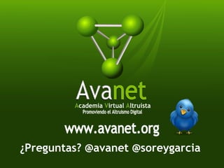 ¿Preguntas? @avanet @soreygarcia 