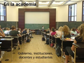 En la academia Gobierno, instituciones, docentes y estudiantes 