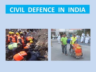 CIVIL DEFENCE IN INDIA
 