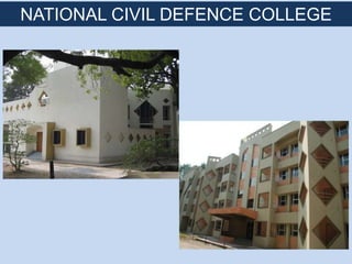 NATIONAL CIVIL DEFENCE COLLEGE
 