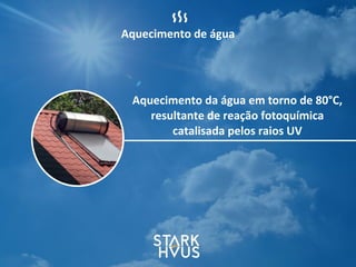 Aquecimento	
  da	
  água	
  em	
  torno	
  de	
  80°C,	
  
resultante	
  de	
  reação	
  fotoquímica	
  
catalisada	
  pelos	
  raios	
  UV
Aquecimento	
  de	
  água
 