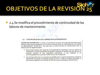  2.4 Se modifica el procedimiento de continuidad de las
labores de mantenimiento
 