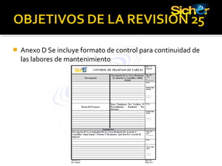  Anexo D Se incluye formato de control para continuidad de
las labores de mantenimiento
 