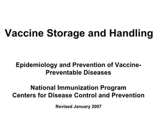 [object Object],Epidemiology and Prevention of Vaccine-Preventable Diseases National Immunization Program Centers for Disease Control and Prevention Revised January 2007 