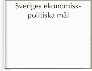 Sveriges ekonomiskpolitiska mål

tisdag 4 februari 14

 