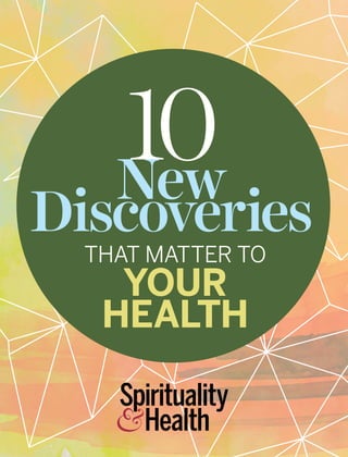 10New
Discoveries
THAT MATTER TO
YOUR
HEALTH
 