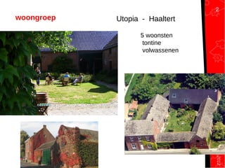 Samenhuizen19-9-2012
woongroep Utopia - Haaltert
5 woonsten
tontine
volwassenen
2
 
