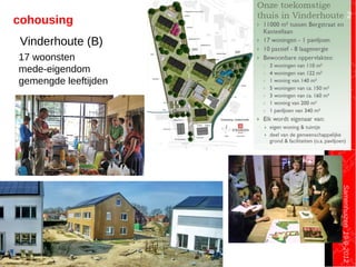 Samenhuizen19-9-2012
cohousing
Vinderhoute (B)
17 woonsten
mede-eigendom
gemengde leeftijden
2
 
