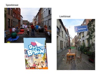 Speelstraat
Leefstraat
 