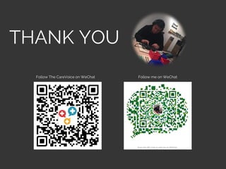 THANK YOU
Follow The CareVoice on WeChat Follow me on WeChat
 