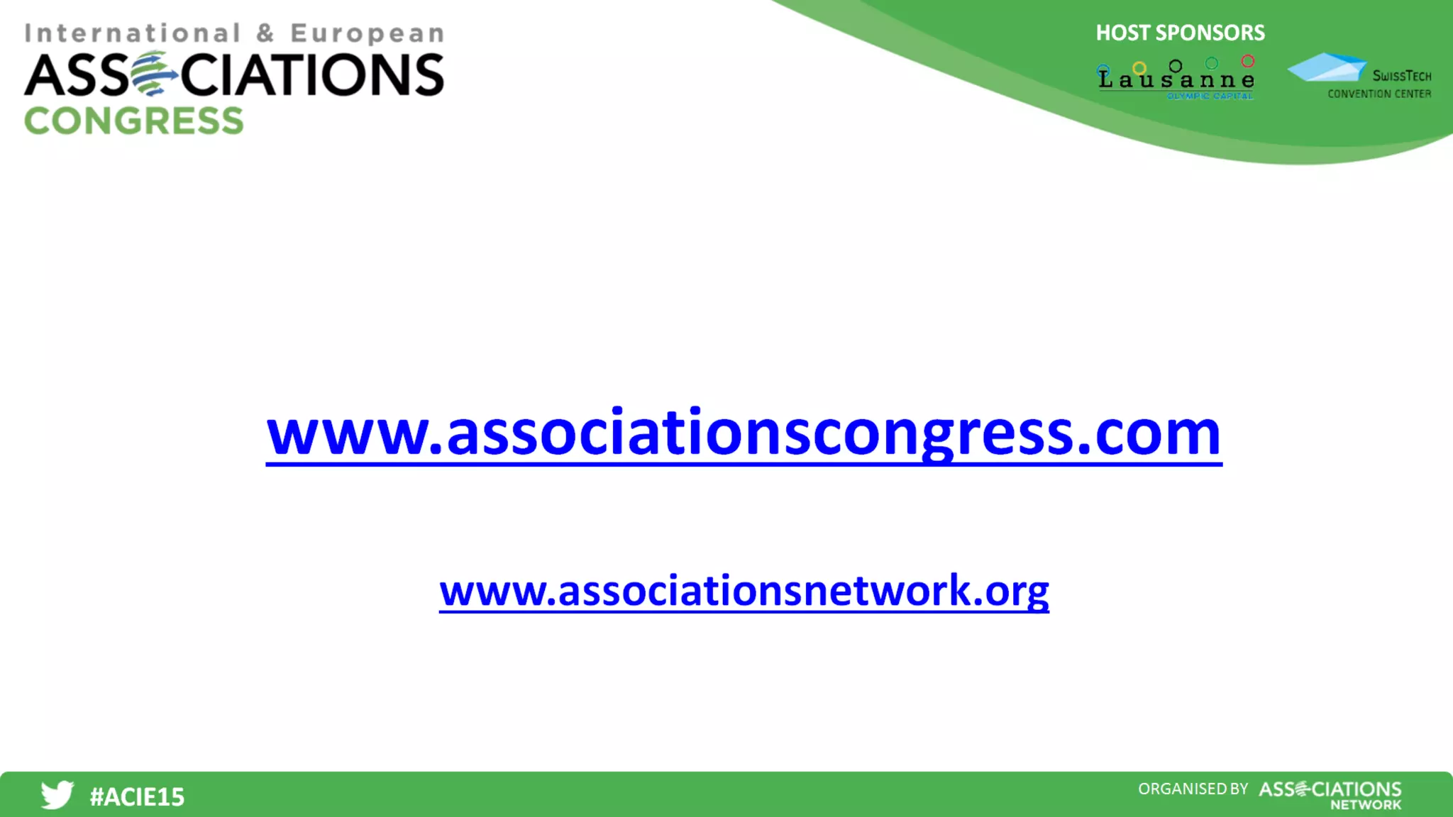 HOST
SPONSORS
#ACIE15 ORGANISED BY
www.associationscongress.com
www.associationsnetwork.org
 