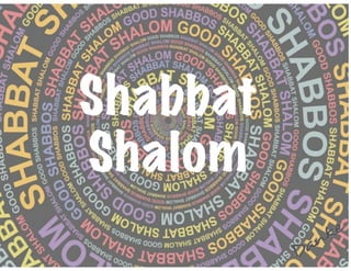 Shabbat
Shalom
 