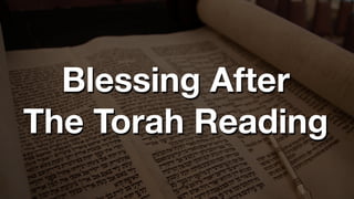Blessing After
The Torah Reading
 