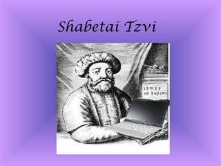 Shabetai Tzvi
 