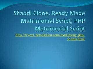 http://www.i-netsolution.com/matrimony-phpscripts.html

 