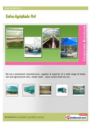 We are a prominent manufacturer, supplier & exporter of a wide range of shade
net and agricultural nets, shade cloth, nylon cattle shed net etc.
 