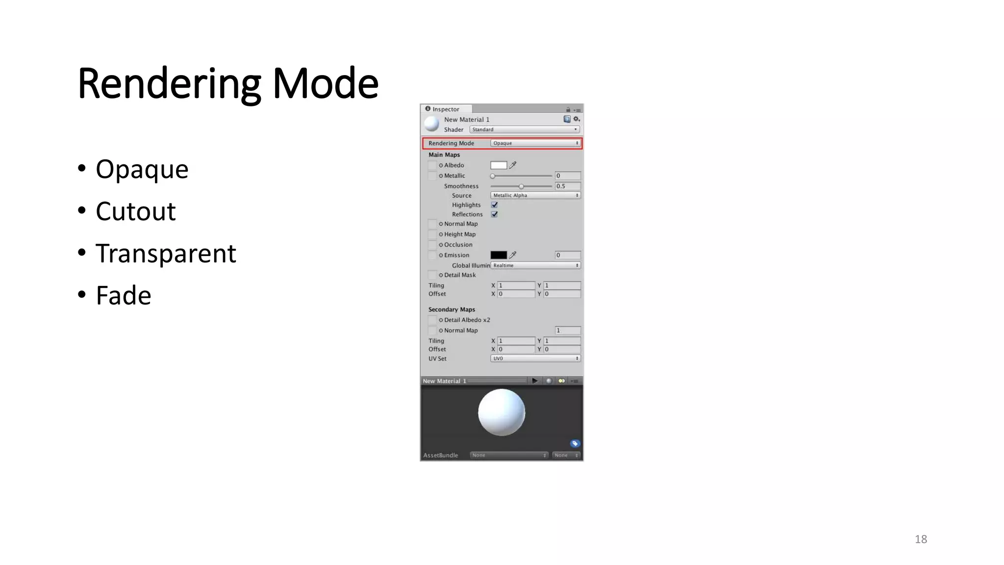 Rendering Mode
• Opaque
• Cutout
• Transparent
• Fade
18
 