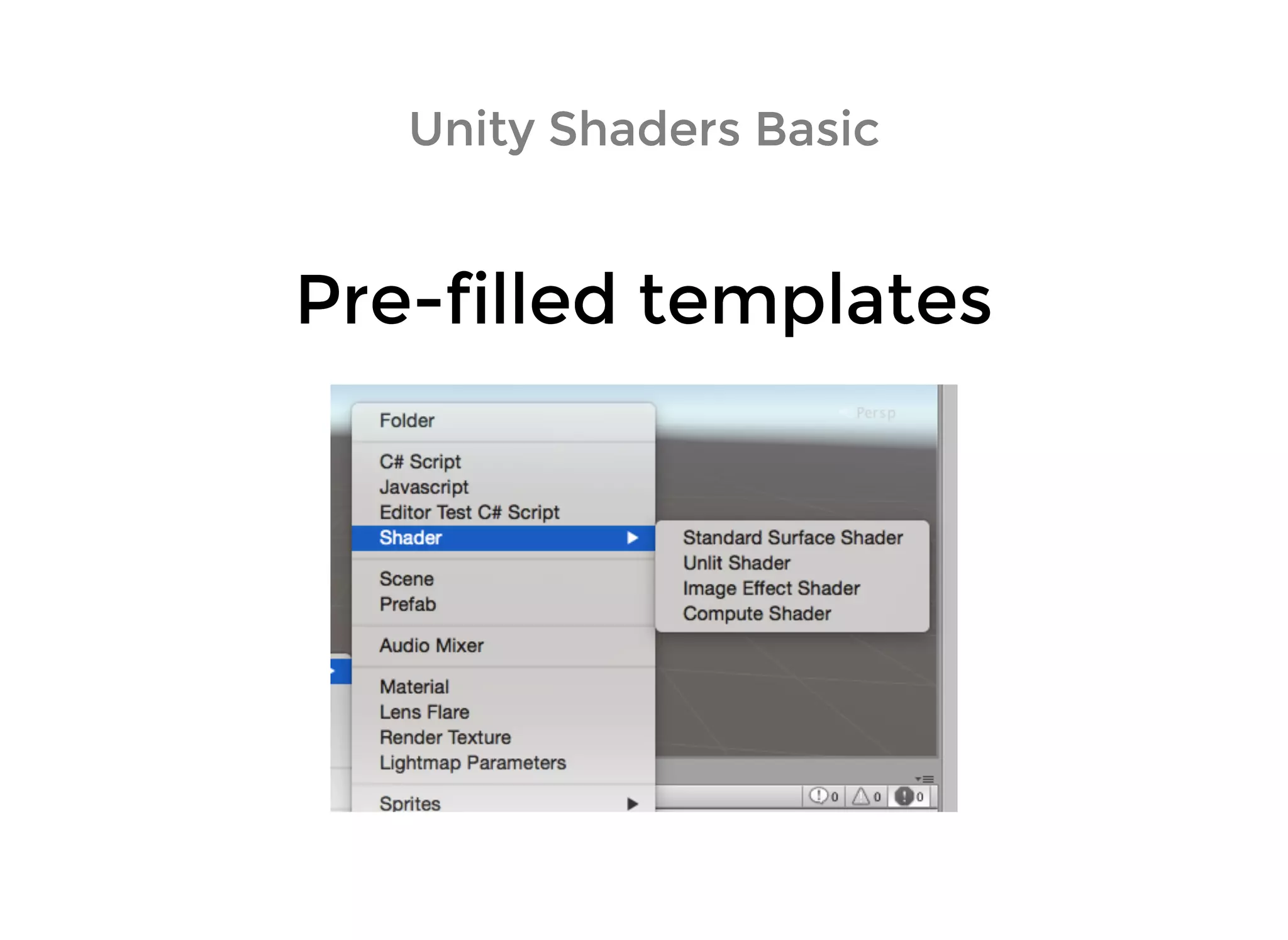 Unity Shaders BasicUnity Shaders Basic
Pre-filled templatesPre-filled templates
 