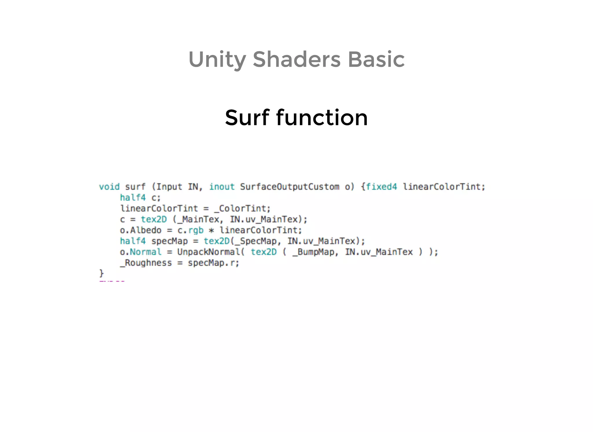 Unity Shaders BasicUnity Shaders Basic
Surf functionSurf function
 