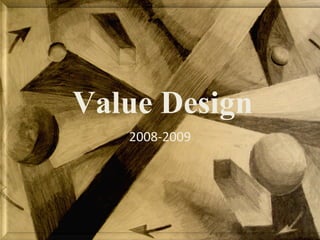 Value Design 2008-2009 