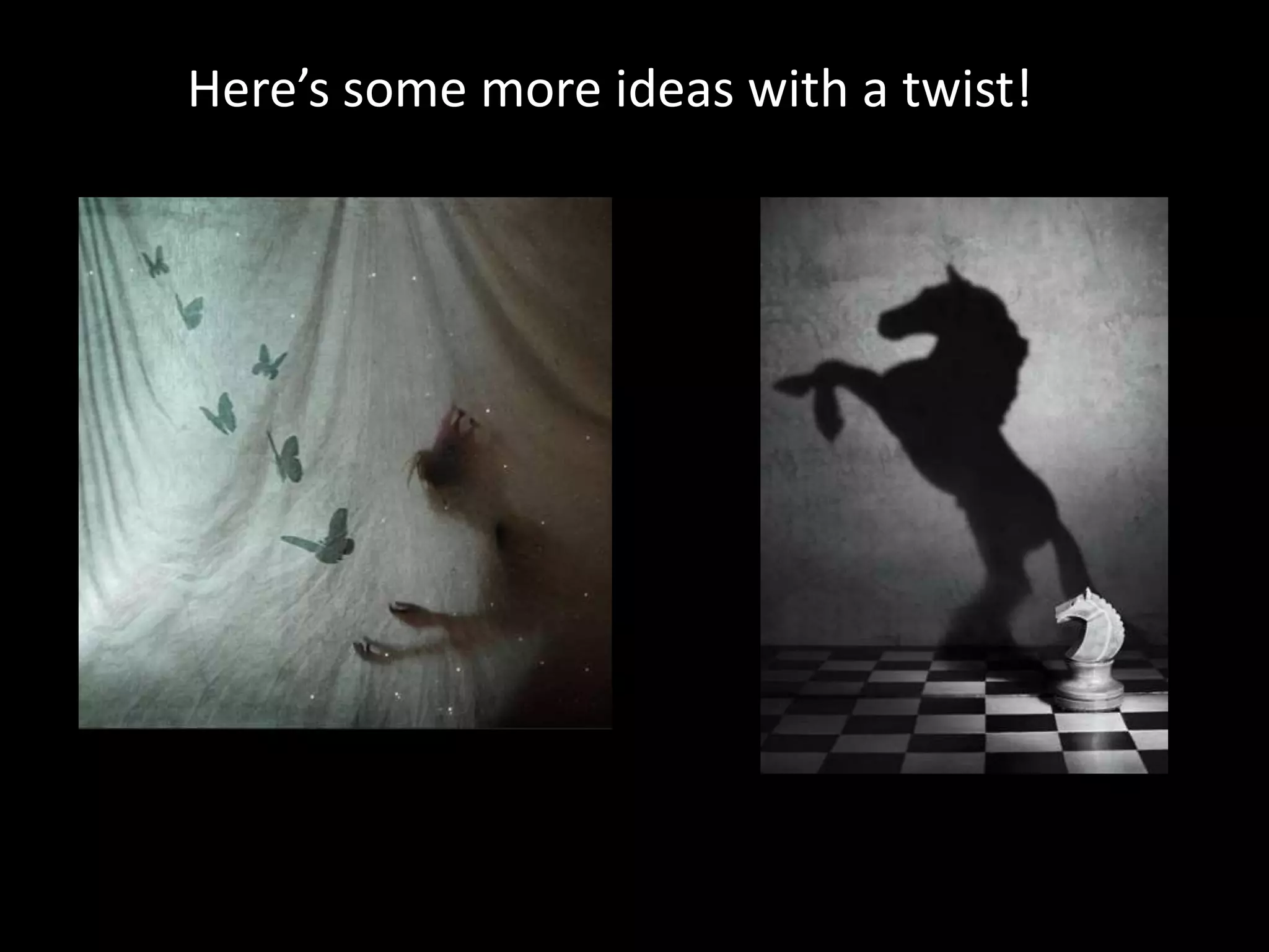 Here’s some more ideas with a twist!