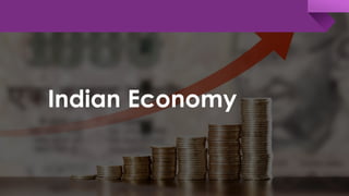 Indian Economy
 