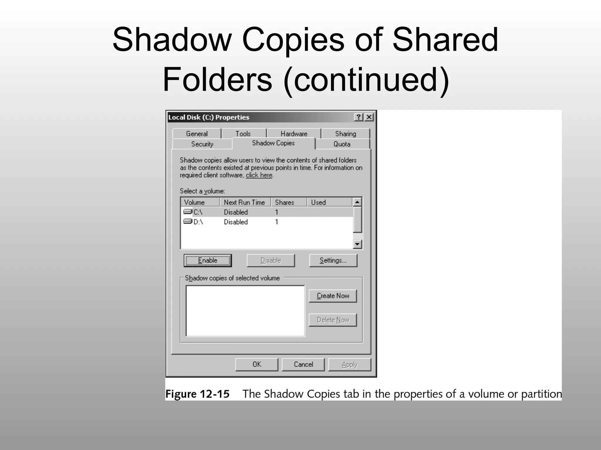 Shadow Copies of Shared Folders (continued) 