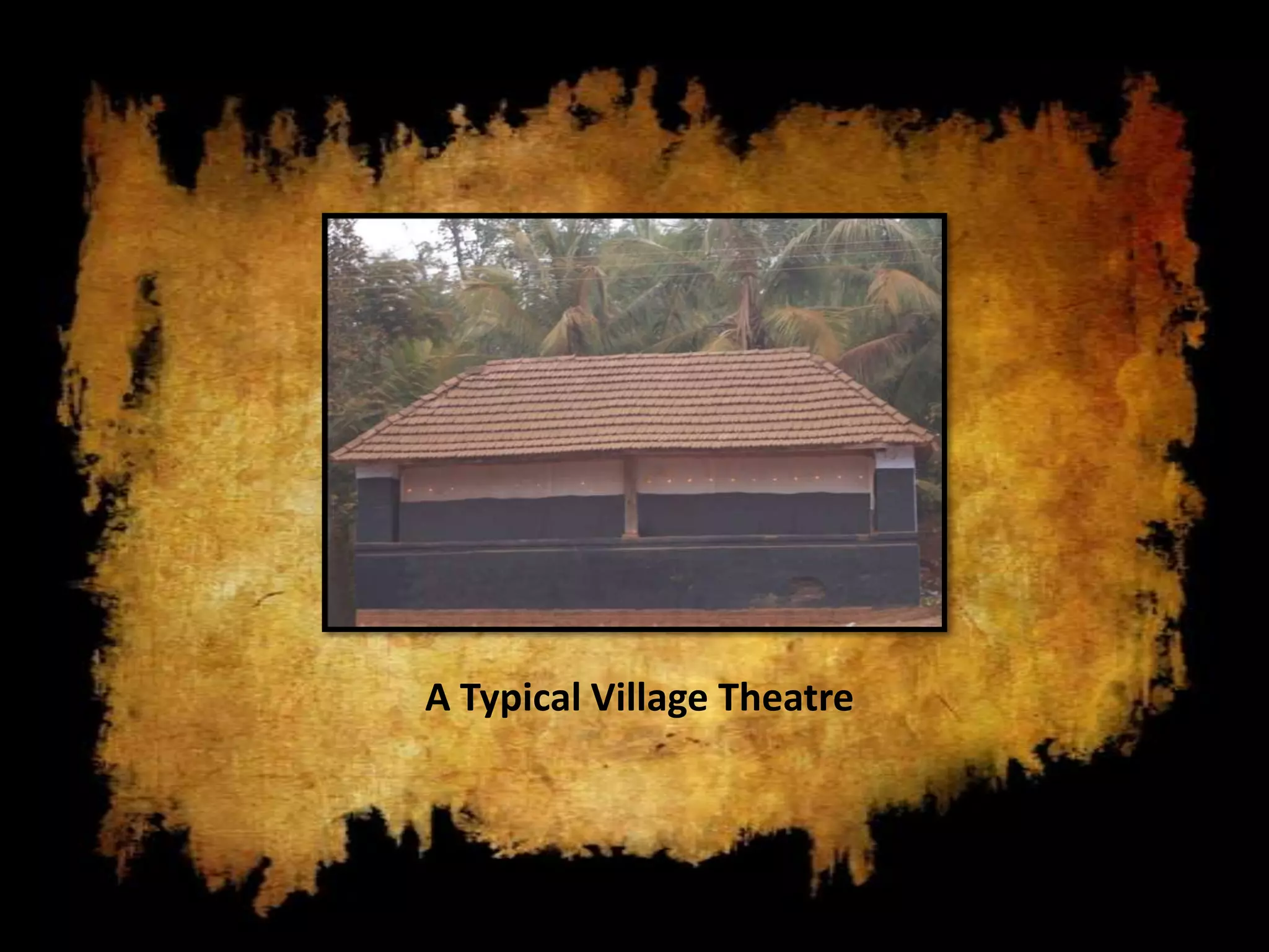 A Typical Village Theatre
 