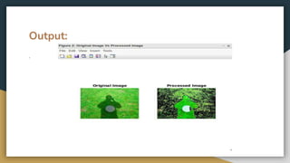 Shadow removal using Image Processing (Case study and code ...