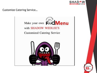Customize Catering Service…
 