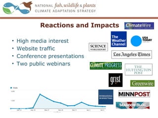 Reactions and Impacts
• High media interest
• Website traffic
• Conference presentations
• Two public webinars
 
