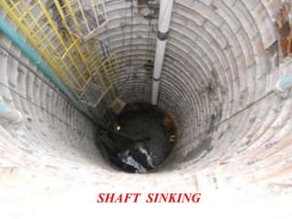 SHAFT SINKING
 