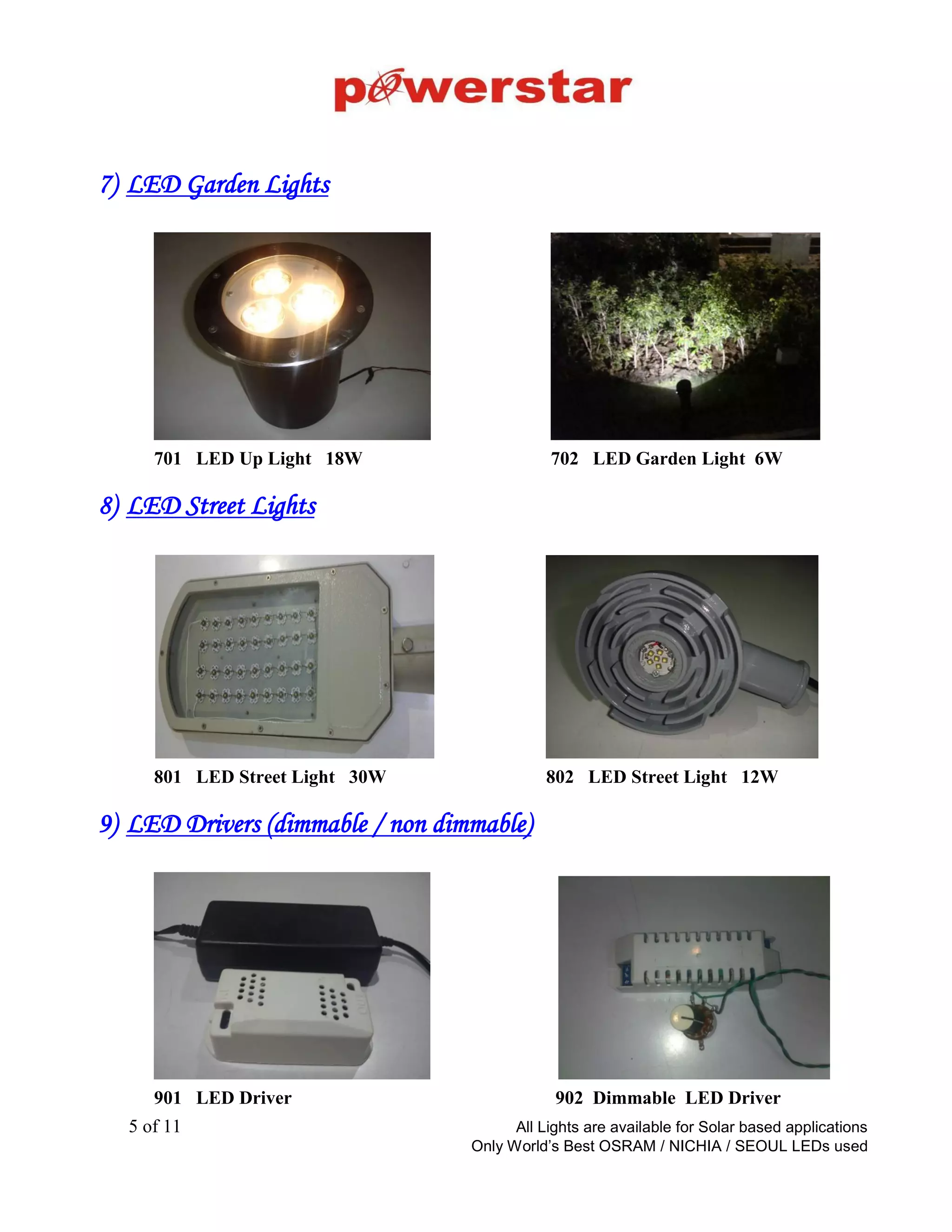 LED Bulbs
3W LED Bulb
Price – Rs 150/-
All prices are with OSRAM/PHILIPS LED and JME LED driver
5W LED Bulb
Price – Rs 180/-
7W LED Bulb
Price – Rs 215/-
“Only the best quality” Back to Product
Categories
 