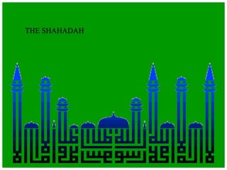 THE SHAHADAH
 
