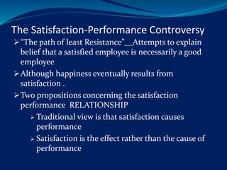  Lay people often tend to believe strongly that satisfied
employees are more productive at work.
It has been clearly est...