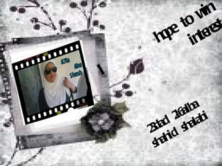 23dad 2l6alba shahid shalabi I   hope to win    interest 