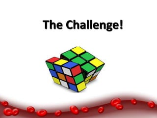 The Challenge!
 