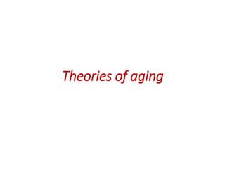 Theories of aging
 