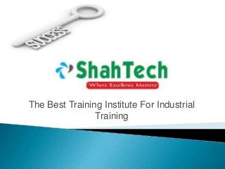 The Best Training Institute For Industrial
Training
 