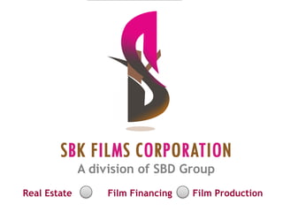 Real Estate Film Financing Film Production
A division of SBD Group
 