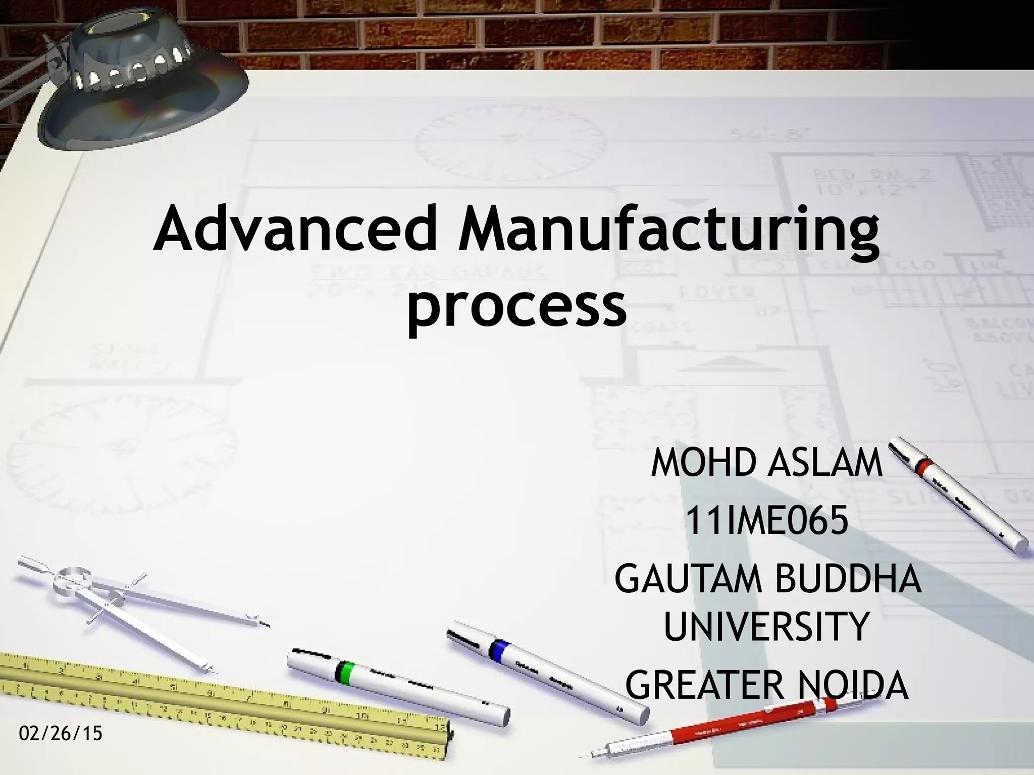 ADVANCE MANUFACTURING PROCESS PPT