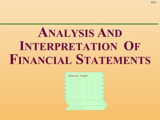 17-1
ANALYSIS AND
INTERPRETATION OF
FINANCIAL STATEMENTS
 