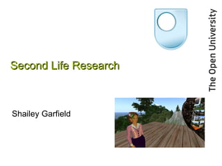 Second Life Research Shailey Garfield 