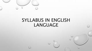 SYLLABUS IN ENGLISH
LANGUAGE
 