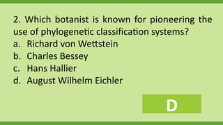 Bessey Classification System SYSYEMS OF PHYLOGENY AND CLASSIFICATIONS | PPTX