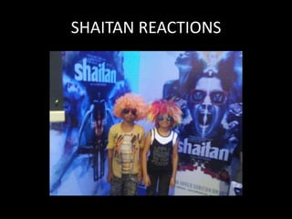 SHAITAN REACTIONS