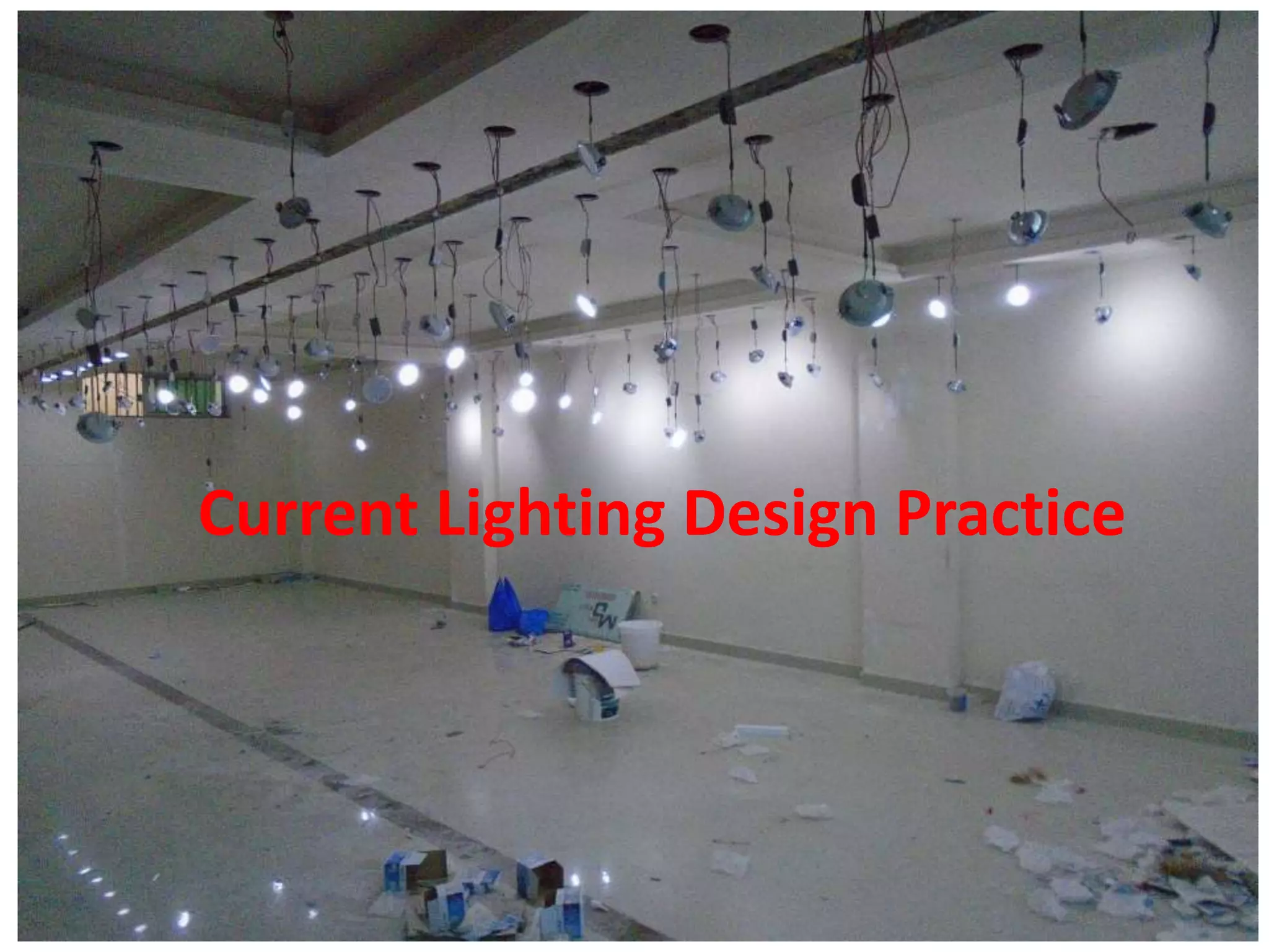 13
Current Lighting Design Practice
 